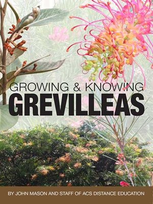 cover image of Growing and Knowing Grevilleas